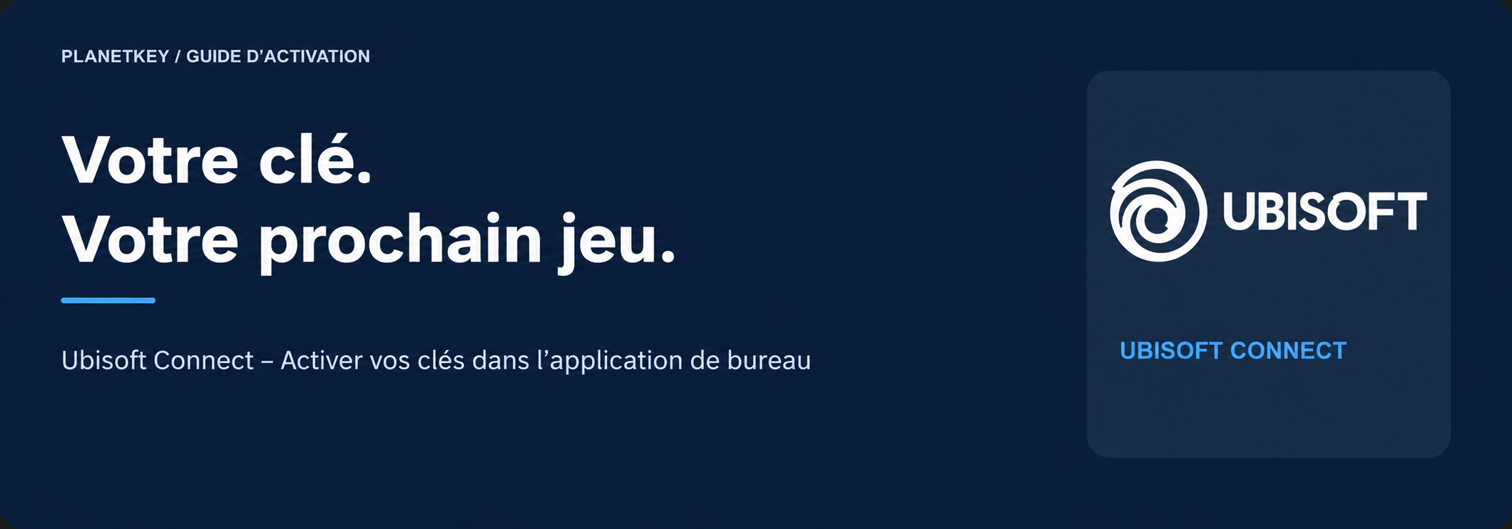 Activer vos cl&eacute;s dans Ubisoft Connect